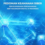 인도네시아 금융감독원(OJK)은 디지털 금융 자산(Aset Keuangan Digital) 거래 사업자를 위한 ‘사이버 보안 가이드라인(Pedoman Keamanan Siber)’을 공식 발표. 2025.8.12